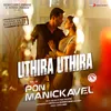 Uthira Uthira (From "Pon Manickavel")