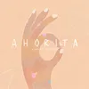 Ahorita