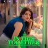 About In This Together Song