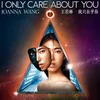 About I Only Care About You Song