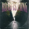 About The Road is Long Song