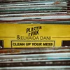 About Clean up Your Mess Song