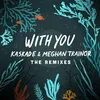 With You-Kaskade Club Mix