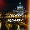 About Troppi sguardi Song