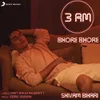 About 3AM Bhore Bhore Song