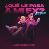 About Qué Le Pasa a Mi Ex Remix Song