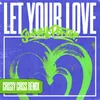 Let Your Love-Crissy Criss Remix