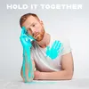 Hold It Together