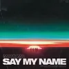 About Say My Name Song