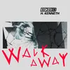 About Walk Away Song