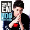 About Xin Lỗi Em Song