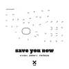 About Save You Now Song