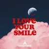 About I Love Your Smile Song