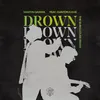 About Drown (feat. Clinton Kane) (The Subculture Remix) Song