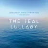 About The Seal Lullaby Song