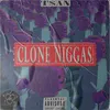 About Clone Niggas Song