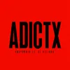 About ADICTX Song