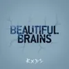 About BEAUTIFUL BRAINS Song