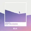 About Keep On Rising Song