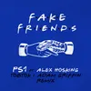 About Fake Friends-Tobtok & Adam Griffin Remix Song