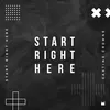 About Start Right Here (Single Version) Song