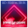 About Demons Say Goodbye Song