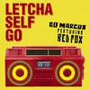 About Letcha Self Go Song