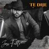 About Te Dije Song