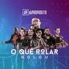 O Que Rolar, Rolou (Ao Vivo)