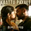 About Kaattu Payale Song