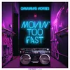 About Movin' Too Fast Song