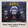 About Bang!-AhhHaa Remix Song