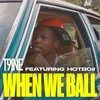 About When We Ball Song