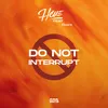 About DNI (Do Not Interrupt) Song