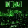 About Not Tonight Song