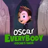 About Everybody (Oscar's Back) Song