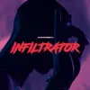 About Infiltrator Song