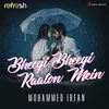 Bheegi Bheegi Raaton Mein (Refresh Version)