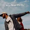 Stay Next To Me