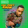 About You Don't Know (Bonkaz) Song