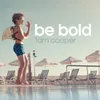 About Be Bold Song