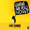 About Where Are You Now Song