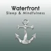 Sleep by the Waterfront, Pt. 17
