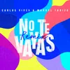 No Te Vayas Remix