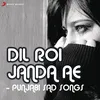 Dil Roi Janda (From "Mundeyan Ton Bachke Rahin")