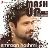 About Emraan Hashmi Mashup (By DJ Angel) Song