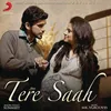 About Tere Saah Song