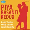 About Piya Basanti (Redux) Song