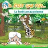 La forêt amazonienne : La mission scientifique de l'oncle de minus