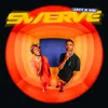 About SWERVE Song